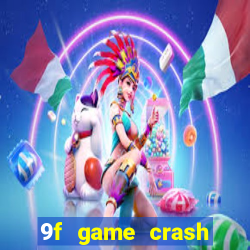 9f game crash ganhar dinheiro